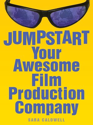 cover image of Jumpstart Your Awesome Film Production Company